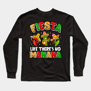 Fiesta Like There's No Mañana Funny Cinco De Mayo Fiesta Long Sleeve T-Shirt